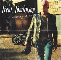 Trent Tomlinson - Country Is My Rock lyrics