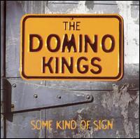 The Domino Kings - Some Kind of Sign lyrics