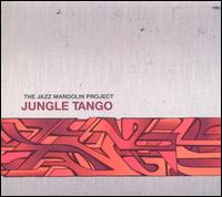 The Jazz Mandolin Project - Jungle Tango lyrics