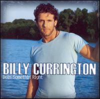 Billy Currington - Doin' Somethin' Right lyrics