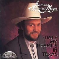 Hermann Lammers Meyer - Half My Heart's In Texas lyrics