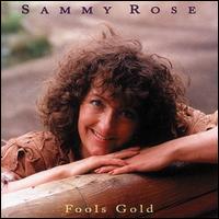 Sammy Rose - Fools Gold lyrics