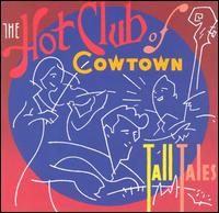 Hot Club of Cowtown - Tall Tales lyrics