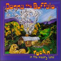 Donna the Buffalo - Rockin' in the Weary Land lyrics