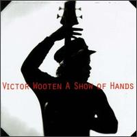Victor Wooten - A Show of Hands lyrics