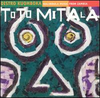 Distro Kuomboka - Toto Mitala: Kalindula Music from Zambia lyrics