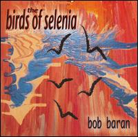 Bob Baran - The Birds of Selenia lyrics