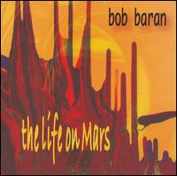 Bob Baran - The Life on Mars lyrics