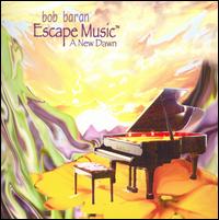 Bob Baran - Escape Music: A New Dawn lyrics