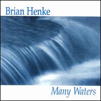 Brian Henke - Many Waters lyrics