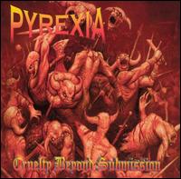 Pyrexia - Cruelty Beyond Submission lyrics