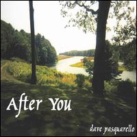 Dave Pasquarello - After You lyrics