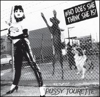 Pussy Tourette - Who Does She Think She Is? lyrics