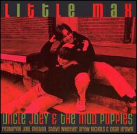 Uncle Joey & The Mud Puppies - Little Max lyrics