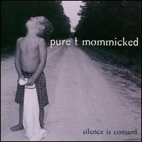 Pure T Mommicked - Silence Is Consent lyrics