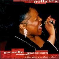 Garnell Spearman - I Gotta Tell It [live] lyrics
