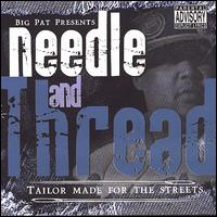 Big Pat - Needle and Thread lyrics