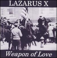 Lazarus X - Weapons of Love lyrics
