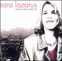 Sara Lazarus - Give Me the Simple Life lyrics