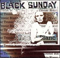 Black Sunday - Tronic Blanc lyrics
