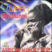 Queen Oladunni Decency - African Mummy Juju lyrics