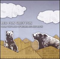 Red Fox Grey Fox - From the Land of Bears, Ice and Rock lyrics