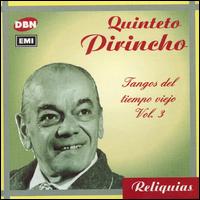 Quinteto Pirincho - Tangos del Tiempo Viejo, Vol. 3 lyrics