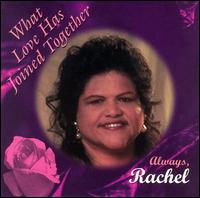 Rachel Asebido - What Love Has Joined Together...Always, Rachel lyrics