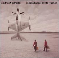 Gutter Swans - Foolishness Meets Vision lyrics