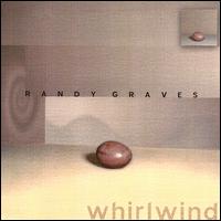 Randy Graves - Whirlwind lyrics