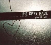 The Grey Race - Give It Love lyrics