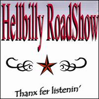 Hellbilly Roadshow - Thanks Fer Listenin' lyrics