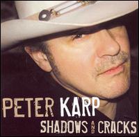 Peter Karp - Shadows and Cracks lyrics