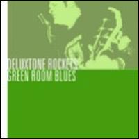 The Deluxtone Rockets - Green Room Blues lyrics