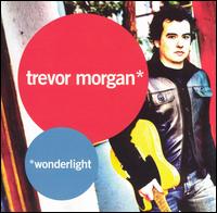 Trevor Morgan - Wonderlight lyrics