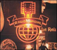 Radio Mundial - La Raiz lyrics