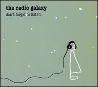 The Radio Galaxy - Don't Forget To Listen lyrics