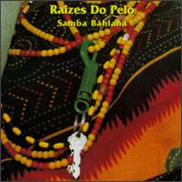 Raizes Do Pelo - Samba Bahiana lyrics