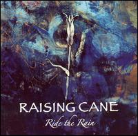 Raising Cane - Ride the Rain lyrics
