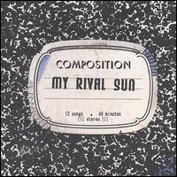 My Rival Sun - Composition lyrics
