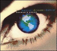 Shaman's Dream - Dance: Dream: Dance lyrics