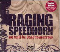 Raging Speedhorn - We Will Be Dead Tomorrow lyrics