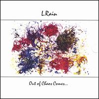 L. Rain - Out of Chaos Comes... lyrics