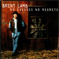 Brent Lamb - No Excuses No Regrets lyrics