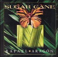 Rafael Aragon - Sugar Cane lyrics