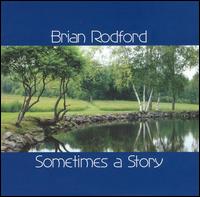 Brian Rodford - Sometimes a Story lyrics