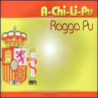 Ragga Pu - A-Chi-Li-Pu lyrics