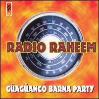 Radio Raheem - Guaguanco Barna Party lyrics