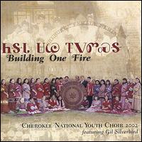 Cherokee National Youth Choir - Building One Fire lyrics