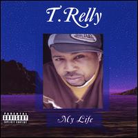 T. Relly - My Life lyrics